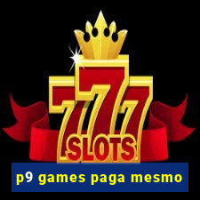 p9 games paga mesmo